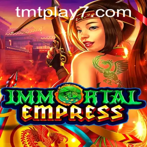 ImmortalEmpress: A Comprehensive Guide to the Epic Game with TMTPlay