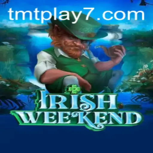 Dive into the Thrills of IrishWeekend with TMTPlay