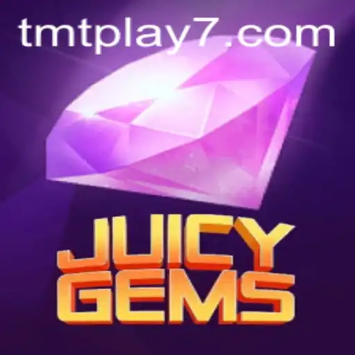 Unveiling JuicyGems: The Latest TMTPlay Gaming Sensation