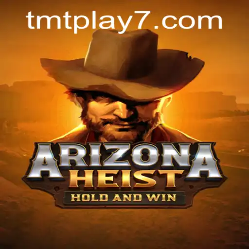 ArizonaHeist: Dive into an Epic Adventure with TMTPlay