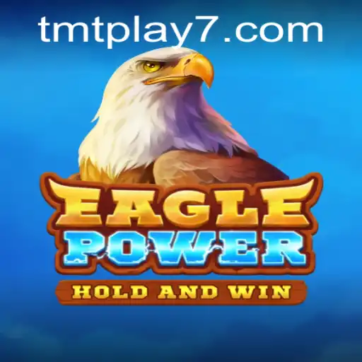 A Deep Dive into the World of EaglePower: Unleashing Strategy and Skill with tmtplay