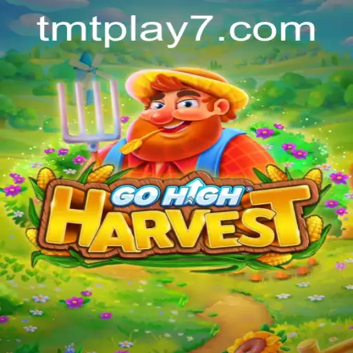 Discover the World of GoHighHarvest: Adventure Awaits in TMTPlay's Latest Hit