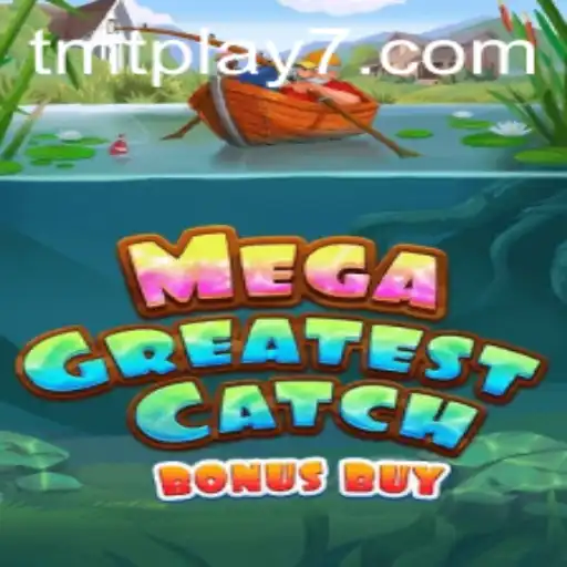 MegaGreatestCatchBonusBuy: Unveiling the Ultimate Gaming Experience with tmtplay
